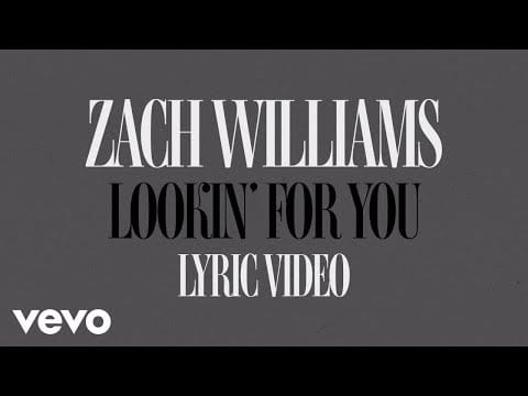 Zach Williams (3) — Zach Williams - Lookin' for You (Official Lyric Video)