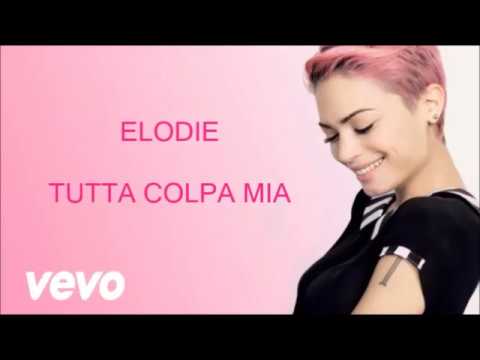 Elodie (14) — Elodie -Tutta Colpa Mia (Lyrics Video) (Sanremo 2017)