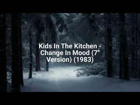 Kids In The Kitchen — Kids In The Kitchen - Change In Mood (7'' Version) (1983)