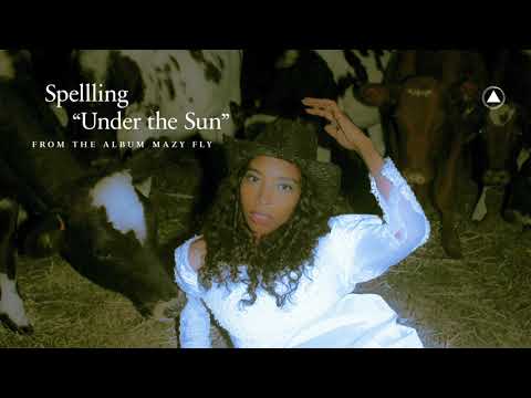 SPELLLING — SPELLLING - Under the Sun (Official Audio)