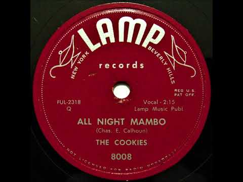 The Cookies — The Cookies- All Night Mambo (78 RPM Transfer)