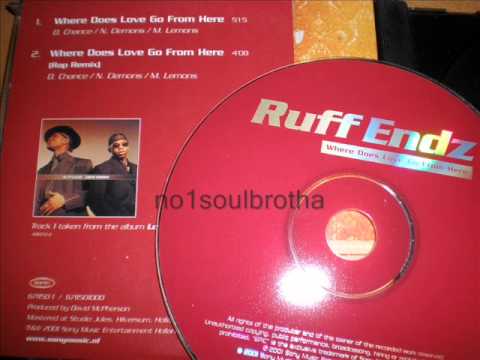 Ruff Endz — Ruff Endz "Where Does Love Go From Here" (Rap Remix)