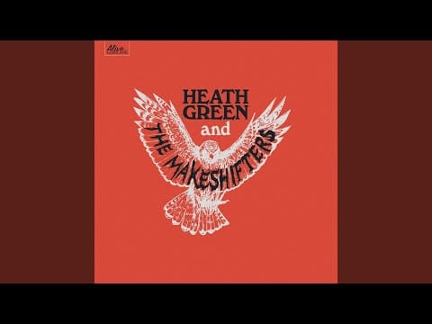 Heath Green And The Makeshifters — Ain't It a Shame