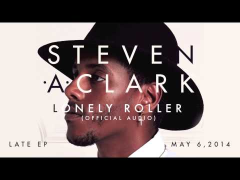 Steven A. Clark — Steven A. Clark - "Lonely Roller" (Official Audio)