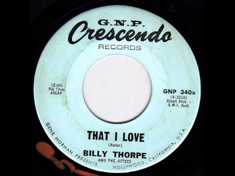 Billy Thorpe And The Aztecs — Billy Thorpe & The Aztecs - That I Love