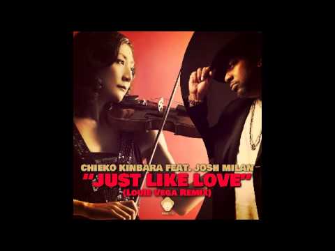 Josh Milan — Chieko Kinbara Feat  Josh Milan -  Just Like Love - Louie Vega Remix Club Radio Edit