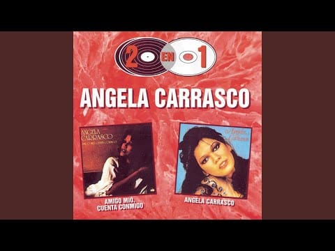 Angela Carrasco — Amigo Mio, Cuenta Conmigo