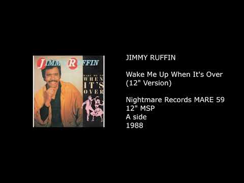 Jimmy Ruffin — JIMMY RUFFIN - Wake Me Up When It's Over (12'' Version) - 1988