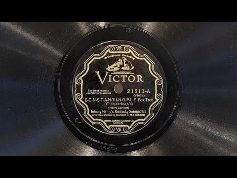 Johnny Hamp's Kentucky Serenaders — CONSTANTINOPLE • Johnny Hamp's Kentucky Serenaders (EMGCR Mark Xb Oversize Gramophone)