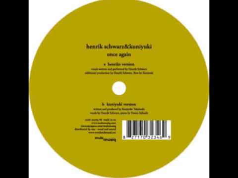 Kuniyuki Takahashi — Henrik Schwarz & Kuniyuki - Once Again (Kuniyuki Instrumental Version)