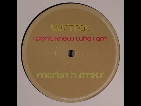 Lustral — Lustral ‎– I Don't Know Who I Am (Martin H Remix)