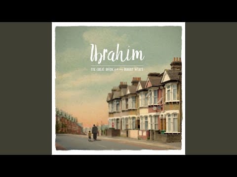 Robert Wyatt — Ibrahim