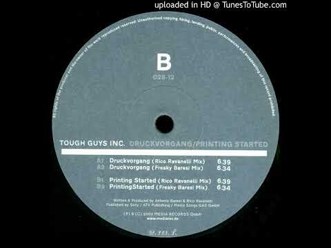 Tough Guys Inc. — Tough Guys Inc. - Printing Started (Freaky Baresi Mix) 2002