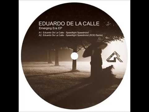 Eduardo De La Calle — Eduardo De La Calle - Speedlight Speedmind (ROD Remix)