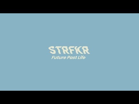 Starfucker (2) — STRFKR - Future Past Life [FULL ALBUM STREAM]