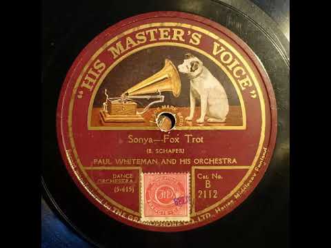 Paul Whiteman And His Orchestra — HMV B2112 Paul Whiteman and his orchestra   Sonya 1925