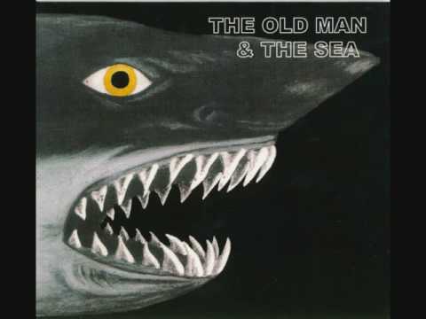 The Old Man & The Sea — The Old Man And The Sea - Going Blind