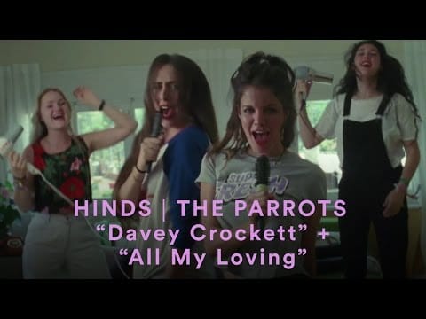 Hinds — HINDS ♥ THE PARROTS | Davey Crockett + All My Loving (double official music video)