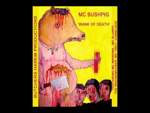 MC Bushpig — Fuck All You Soft Cocks