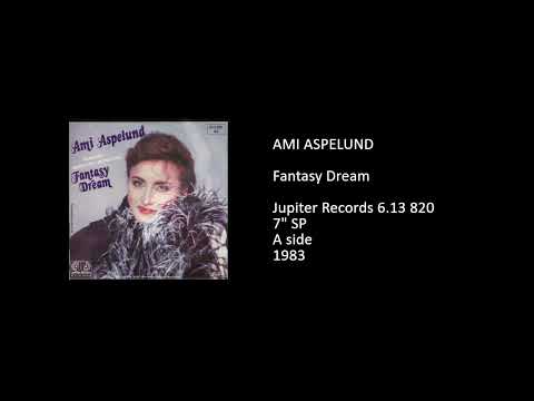Ami Aspelund — AMI ASPELUND - Fantasy Dream - 1983