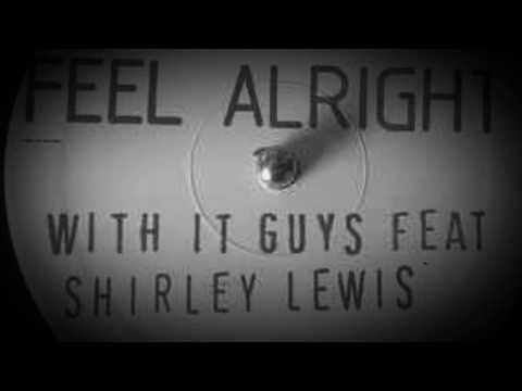 With It Guys — With It Guys Featuring Shirley Lewis - Feel Alright (Optikal)