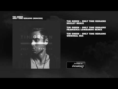 Tim Green (4) — Tim Green - Only Time Remains (Remixes)