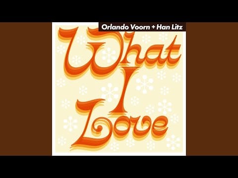 Orlando Voorn — What I Love (Soulfood Mix)