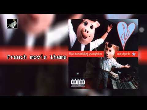 The Smashing Pumpkins — The smashing pumpkins - French movie theme - earphoria