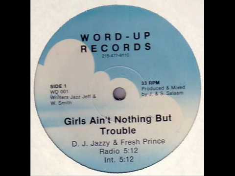 DJ Jazzy Jeff & The Fresh Prince — DJ Jazzy Jeff & The Fresh Prince Girls Ain't Nothing But Trouble