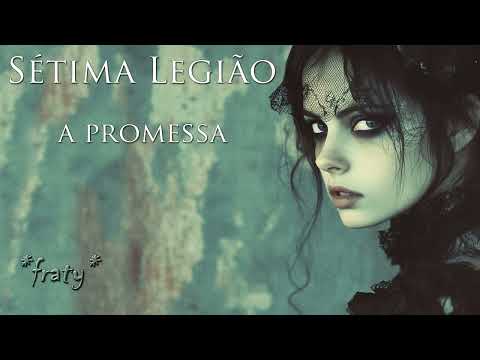 Sétima Legião — Sétima Legião - A Promessa