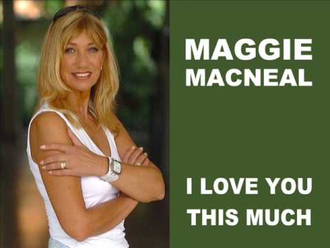 Mouth & MacNeal — Maggie MacNeal - I love you this much