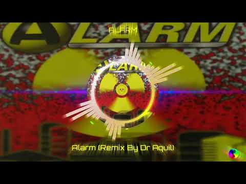 Alarm — ALARM - Alarm (Remix By Dr Aquil)