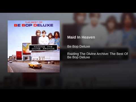 Be Bop Deluxe — Maid In Heaven
