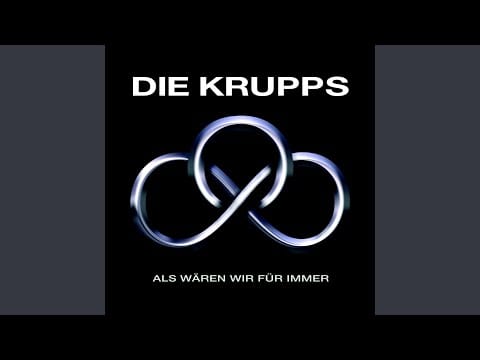 Die Krupps — Als wären wir für immer