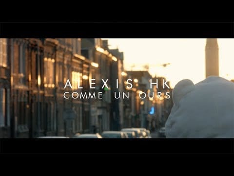 Alexis HK — Alexis HK : Comme un ours - - clip officiel - -