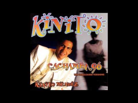 Kinito Mendez — Kinito Méndez - Cachamba 96 (Loco Mix 1)