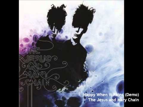 The Jesus And Mary Chain — The Jesus and Mary Chain - Happy When it Rains (Demo)