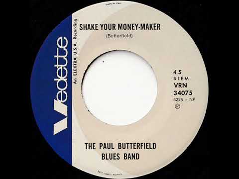 The Paul Butterfield Blues Band — The Paul Butterfield Blues Band - Shake Your Money-Maker