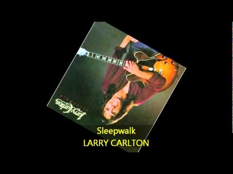 Larry Carlton — Larry Carlton   SLEEPWALK