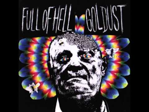 Full of Hell — Full Of Hell / Goldust (Full Split)