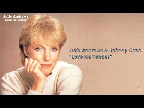 Julie Andrews — Love Me Tender - Julie Andrews, Johnny Cash
