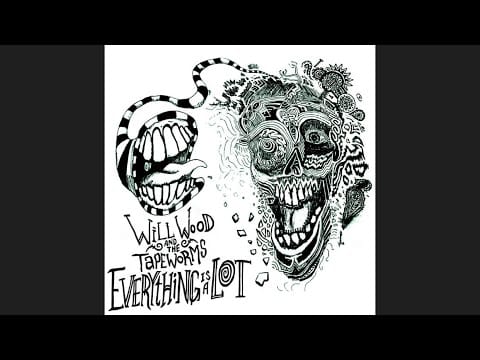 Will Wood and the Tapeworms — Will Wood - Everything is a Lot (Full Album)