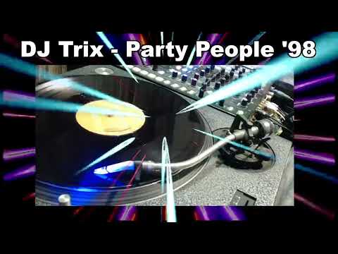 DJ Trix — DJ Trix - Party People '98