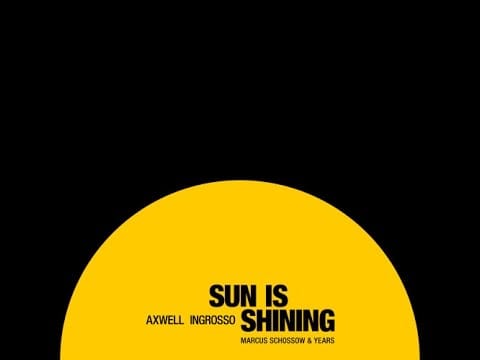 Axwell Λ Ingrosso — Axwell & Ingrosso - Sun Is Shining (Marcus Schossow & Years Remix)(SUPPORTED BY WWW.SMASHTUNES.BIZ)
