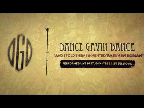 Dance Gavin Dance — Dance Gavin Dance - And I Told Them I Invented Times New Roman (Tree City Sessions)