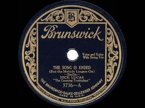 Nick Lucas — 1927 Nick Lucas - The Song is Ended (But The Melody Lingers On)