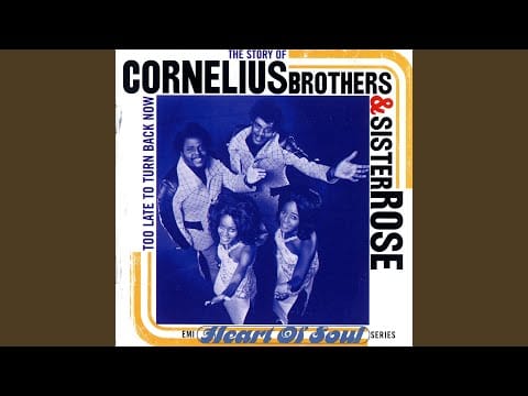 Cornelius Brothers & Sister Rose — Too Late To Turn Back Now