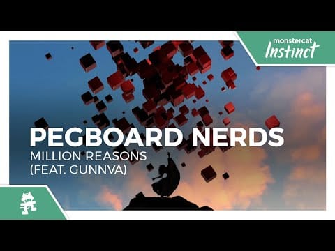Pegboard Nerds — Pegboard Nerds - Million Reasons (feat. Gunnva) [Monstercat Release]