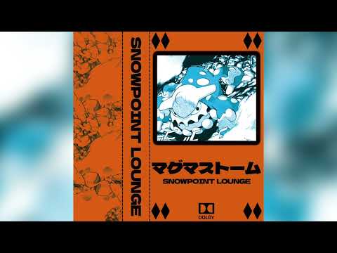 Snowpoint Lounge — snowpoint lounge - マグマストーム lp (2022 - Album) [Barber Beats, Chillwave]