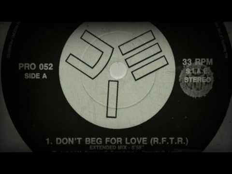 R.F.T.R. — R.F.T.R. Featuring JD Wilson ‎– Don't Beg For Love (Hardcore Child Of The World Club Mix)